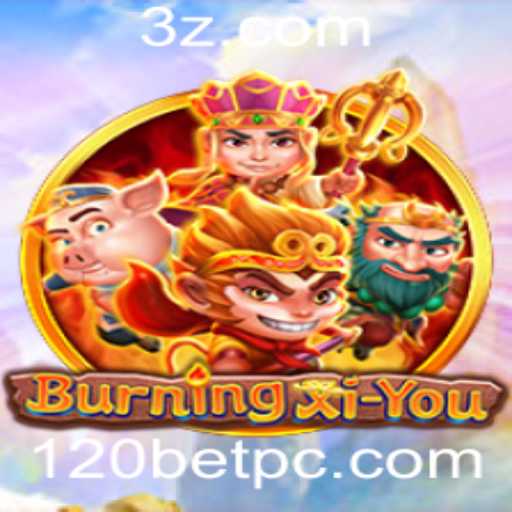 Explorando o Universo de BurningXiYou e a Emoção das Apostas com 120bet